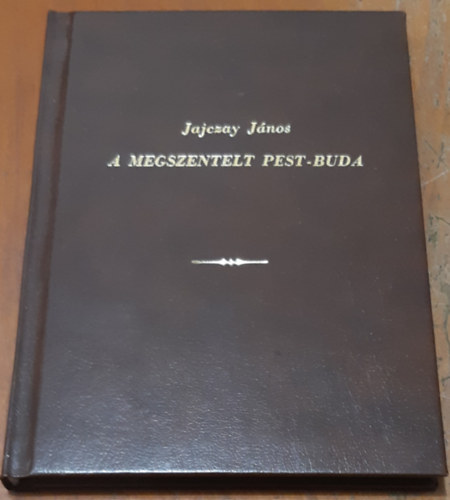 Jajczay J�nos - A megszentelt Pest-Buda