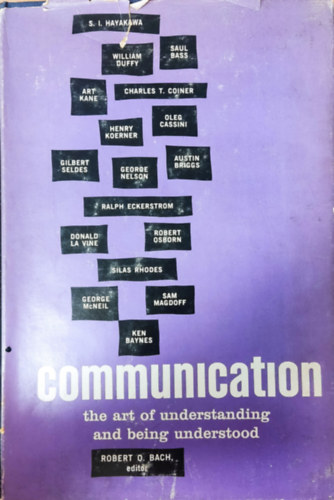 Robert O. Bach  (Editor) - Communication: The Art of Understanding and Being Understood, A Report on the Seventh Communications Conference of the Art Directors Club of New York