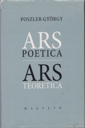 Poszler Gyrgy - Ars Poetica - Ars Teoretica (dediklt)