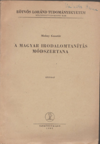 Makay Gusztv - A magyar irodalomtants mdszertana