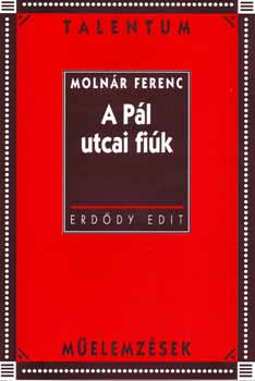 Erdődy Edit - A Pál utcai fiúk - Talentum Műelemzések