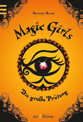Marliese Arold - Magic Girls - Die gro�e Pr�fung