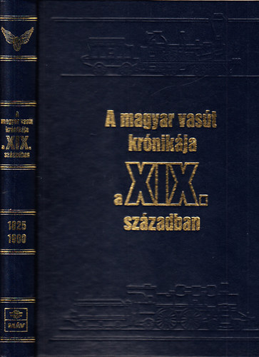 Horv�th Lajos  (szerk.) - A magyar vas�t kr�nik�ja a XIX. sz�zadban