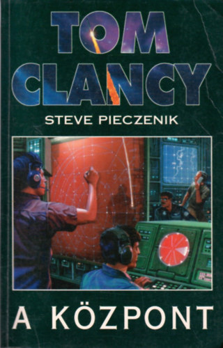 Tom Clancy; Steve Pieczenik - A központ