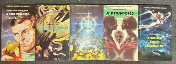 Johanna-Braun, Günter, HC. G. S. Solenard , Aszkold Jakubovszkij, Weinbrenner Rudolf, Pavel Vezsinov Braun (Tandori Dezső) - (5db) Kozmosz Fantasztikus Könyvek könyvcsomag: A nagy varázsló tévedése / A Stevenson-biozmagória / A galaktika kupolája / A kitüntetés / A sorompó - A fehér szalamandra