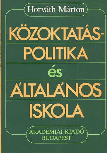 Horvth Mrton - Kzoktats-politika s ltalnos iskola