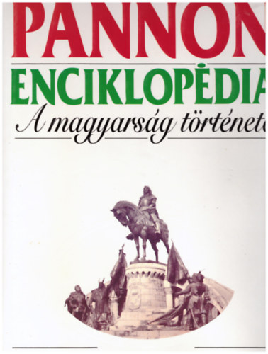 Dunakanyar 2OOO - Pannon enciklopdia: A magyarsg trtnete