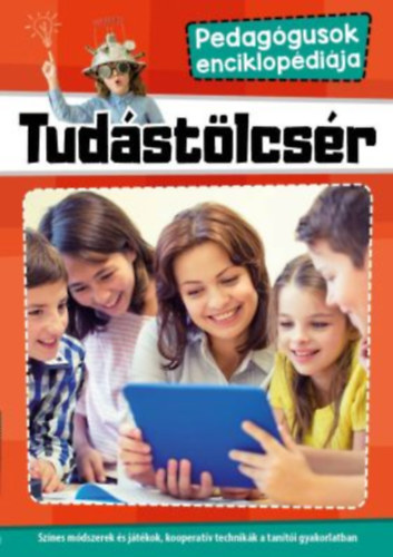 Tudástölcsér - Színes módszerek és játékok, kooperatív technikák a tanitói gyakorlatban.