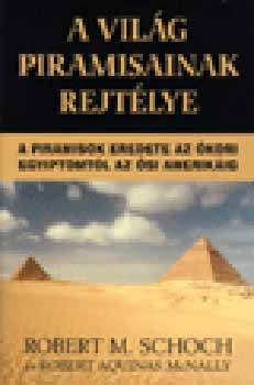Robert, Mcnally, Robert Aquinas Schoch - A vil�g piramisainak rejt�lye