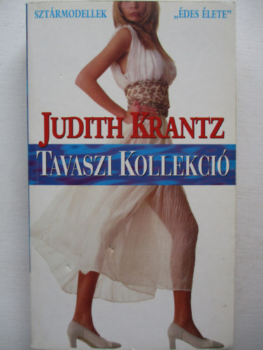 Judith Krantz - Tavaszi Kollekci (Sztrmodellek "des lete")