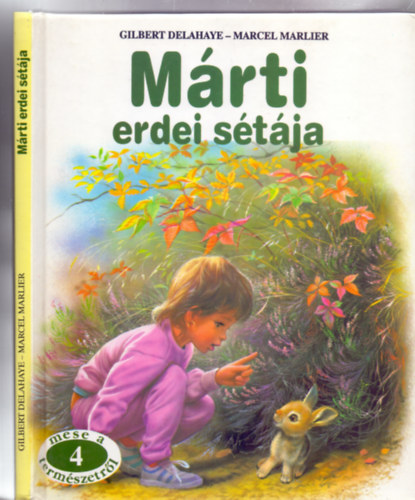 Gilbert Delahaye - M�rti erdei s�t�ja (Mese a term�szetr�l 4. -  Illusztr�lta: Marcel Marlier)