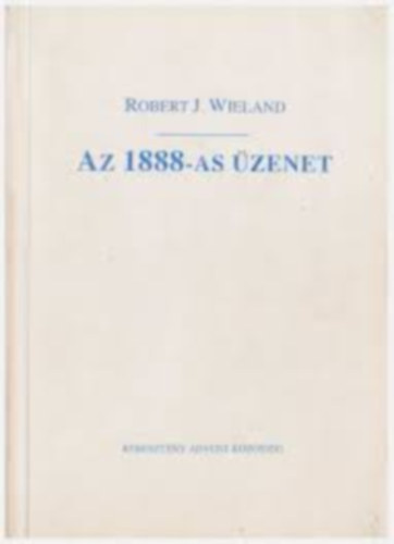 Robert J. Wieland - Az 1888-as zenet