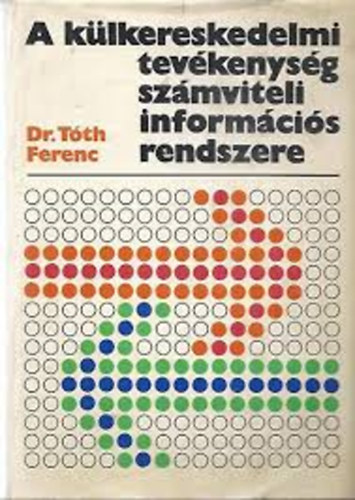 Dr. Tth Ferenc - A klkereskedelmi tevkenysg szmviteli infirmcis rendszere