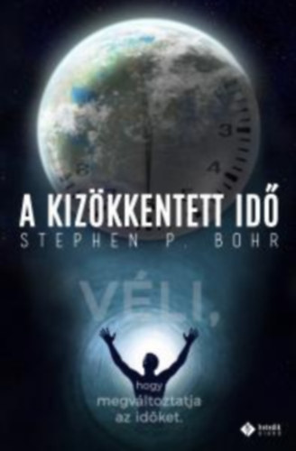 Stephen P. Bohr - A kizkkentett id