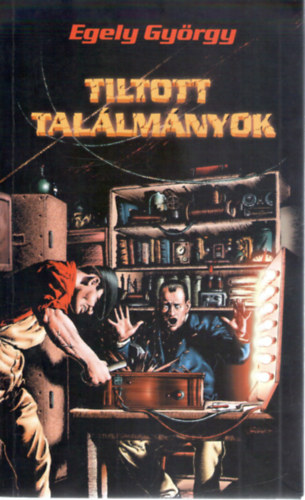 Egely Gyrgy - Tiltott tallmnyok