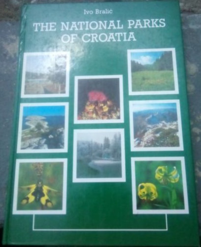 Ivo Brali� - Die Nationalparks Kroatiens