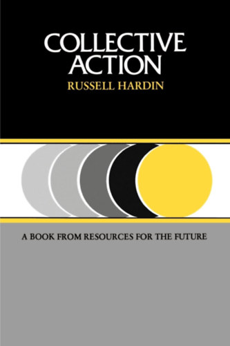Russel Hardin - Collective Action - A Book from Resources for the Future