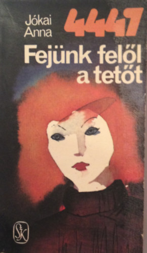 J�kai Anna - 4447 - Fej�nk fel�l a tet�t