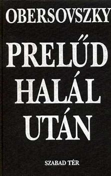 Obersovszky - Prelűd halál után I-II.