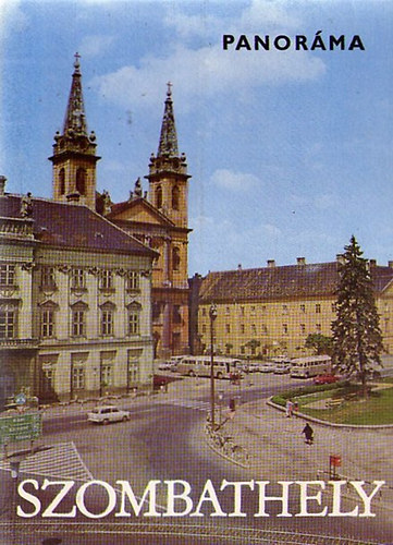 Dr. Horvth Ferenc  (szerk.) - Szombathely (panorma)