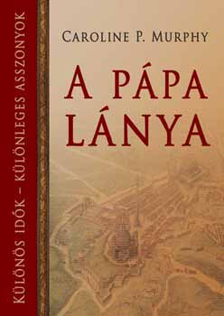 Caroline P. Murphy - A p�pa l�nya