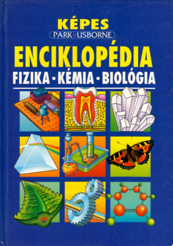 Corine Stockley; Chris Oxlade; Jane Wertheim - Kpes Usborne enciklopdia: Fizika - Kmia - Biolgia