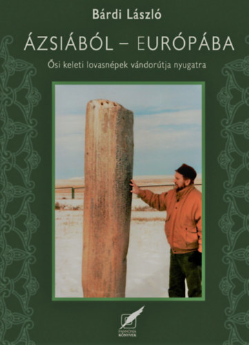 László Bárdi - Ázsiából Európába
