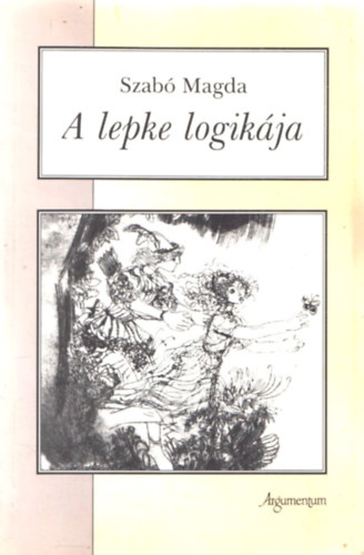 Szab� Magda - A lepke logik�ja
