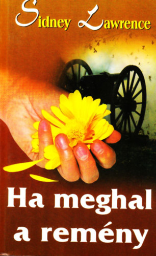 Sindey Lawrence - Ha meghal a rem�ny