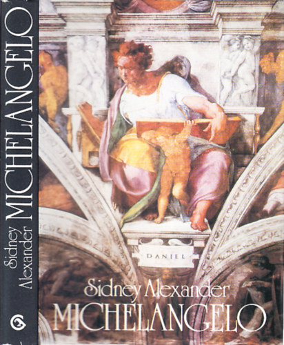 Szerk.: Pap �va, Ford.: Kert�sz Tibor Sidney Alexander - Michelangelo (magyar nyelv�)