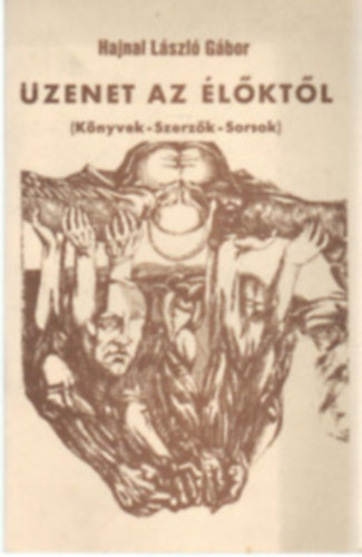 Hajnal L�szl� G�bor - �zenet az �l�kt�l (dedik�lt)