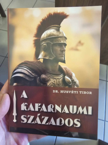 Husv�ti Tibor - A kafarnaumi sz�zados