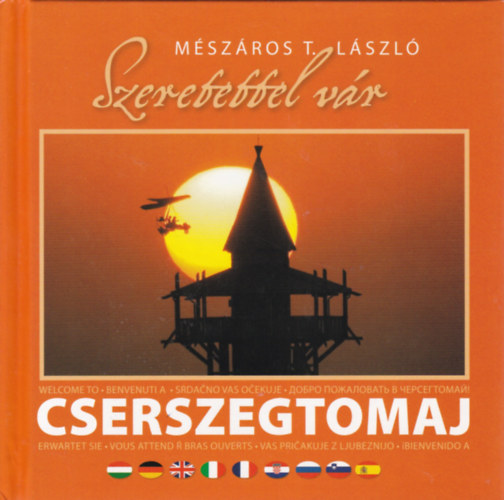 Mszros T. Lszl - Szeretettel vr Cserszegtomaj