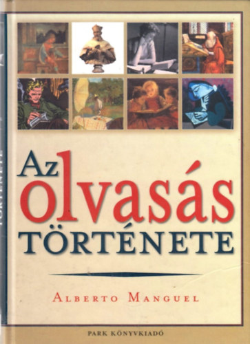 Alberto Manguel - Az olvas�s t�rt�nete