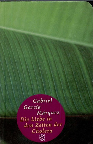 Gabriel Garca Mrquez - Die liebe in den zeiten der cholera