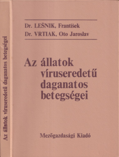Dr. Lenik, Frantisek-Dr. Vrtiak, Oto Jaroslav - Az �llatok v�ruseredet� daganatos betegs�gei