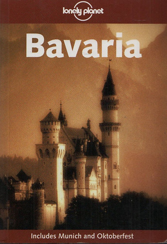 Andrea Schulte-Peevers - Bavaria (Lonely Planet)