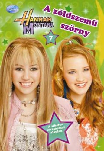 Hannah Montana 7. - A zldszem szrny