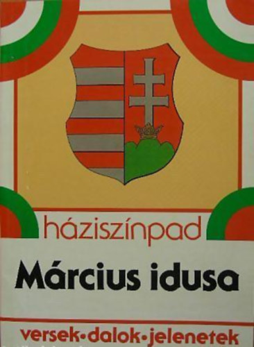R�naszegi �va  (szerk.) - M�rcius idusa - versek, dalok, jelenetek - (Di�kk�nyvm�hely)
