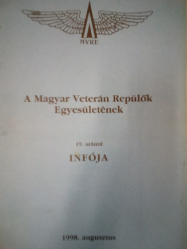 A Magyar Veterán Repülők Egyesületének 19. számú infója 1998. augusztus