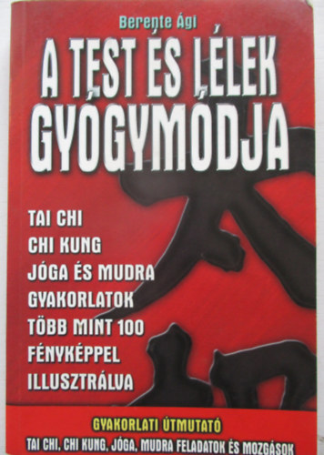 Berente Ági - A test és lélek gyógymódja