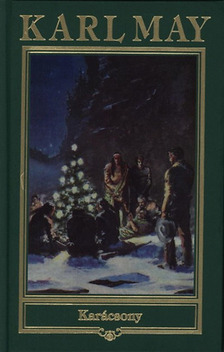 Karl May - Kar�csony - �ti elbesz�l�sek - Karl May �sszes m�vei 24. k�tet