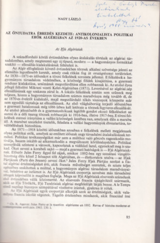 Nagy L�szl� - Az �ntudatra �bred�s kezdete: Antikolonialista politikai er�k Alg�ri�ban az 1920 -as �vekbe - dedik�lt - K�l�nlenyomat
