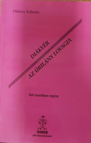 D�k�ny K�lm�n - Di�kv�r - Az �ril�ny lovagja