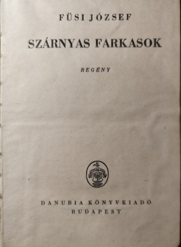 Füsi József - Szárnyas farkasok