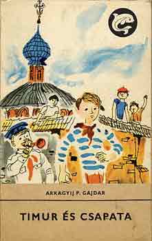 Arkagyij P. Gajdar - Timur �s csapata