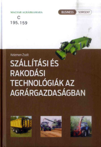 Kelemen Zsolt - Sz�ll�t�si �s rakod�si technol�gi�k az agr�rgazdas�gban