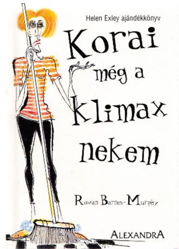 Helen Exley - Korai mg a klimax nekem