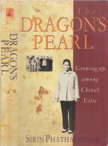 Sirin Phathanothai - The Dragon's Pearl - Growing up among China' Elite