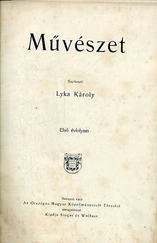Lyka K�roly (szerk) - M�v�szet-I. �vfolyam (1902)